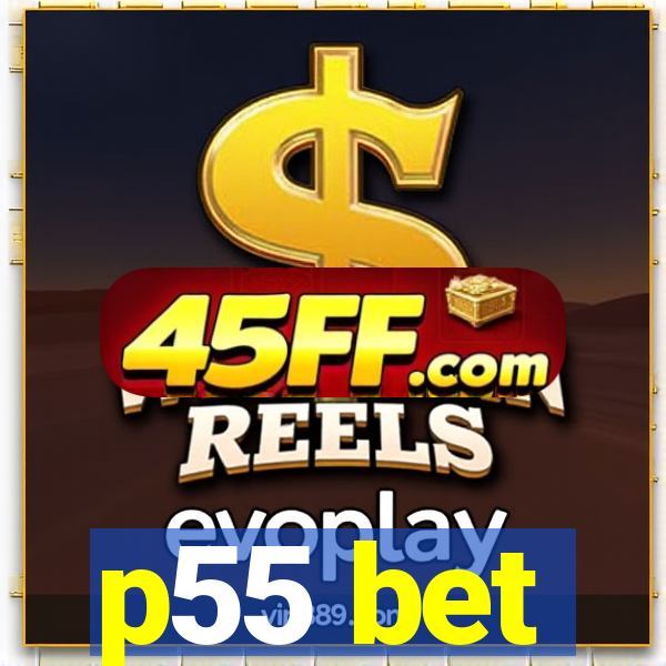 p55 bet
